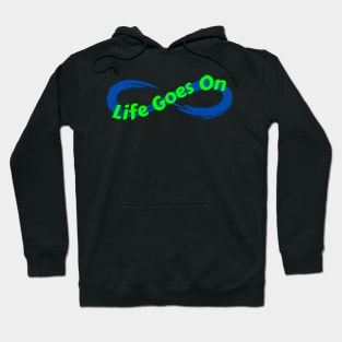 Life Goes On Hoodie